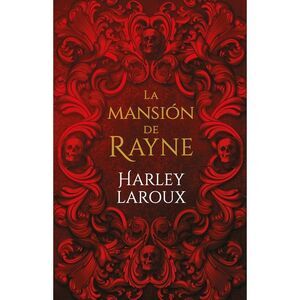 Mansión de Rayne, La -- Harley Laroux